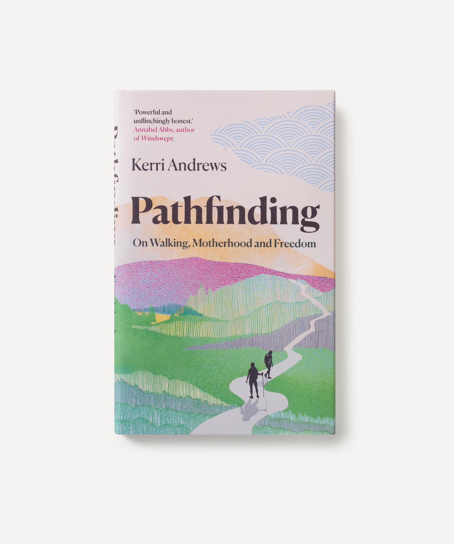Pathfinding: On Walking, Motherhood and Freedom by Kerri Andrews