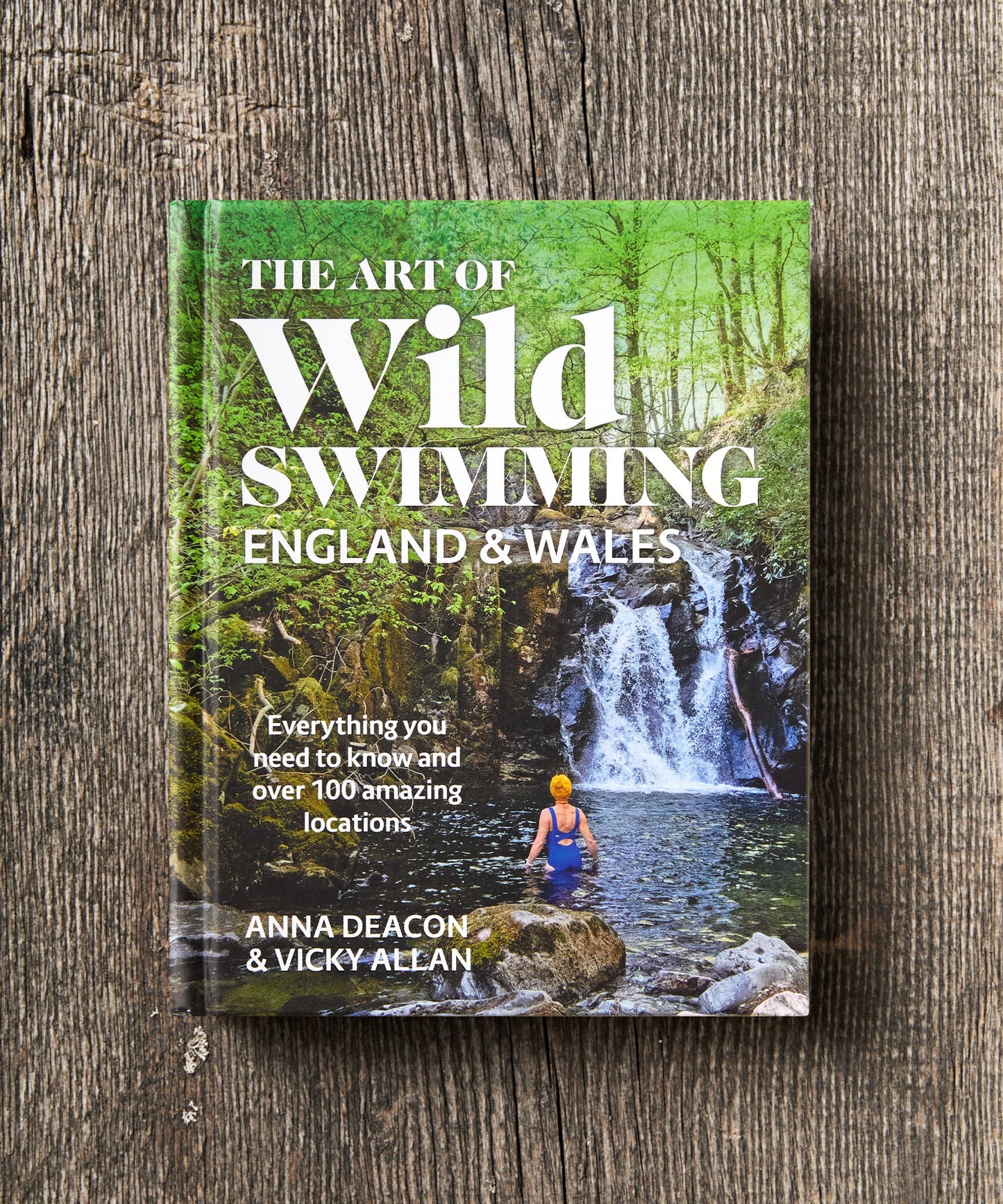 The Art of Wild Swimming England & Wales by Anna Deacon and Vicky Allan