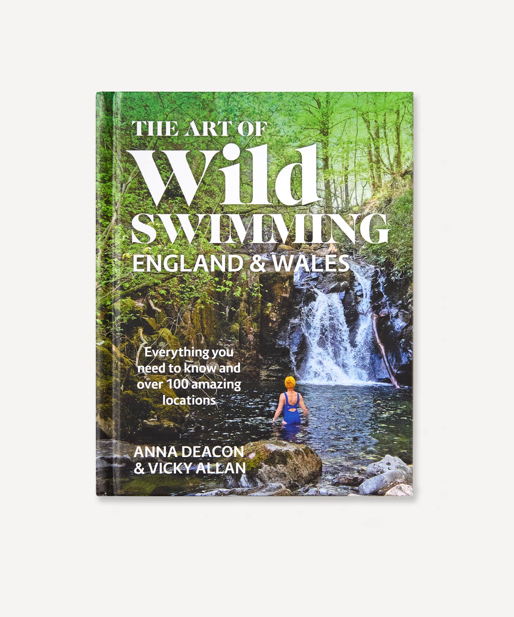 The Art of Wild Swimming in England and Wales Book By Anna Deacon and Vicky Allan